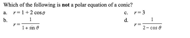 (Q8) Which of the following is not a polar equation of a conic?-example-1