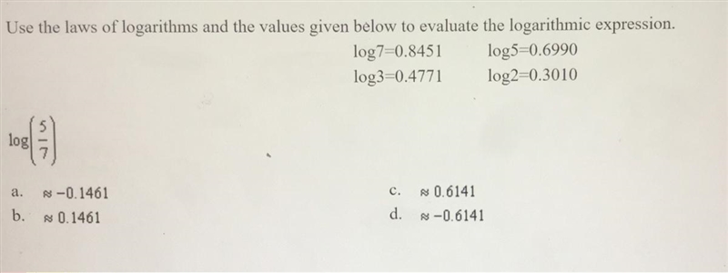 Use the laws of logarithms and the values given below to evaluate the logarithmic-example-1