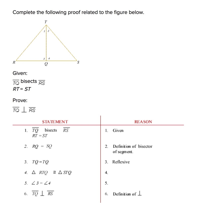 Complete the following proof related to the figure below. Given: bisects RT = ST Prove-example-1