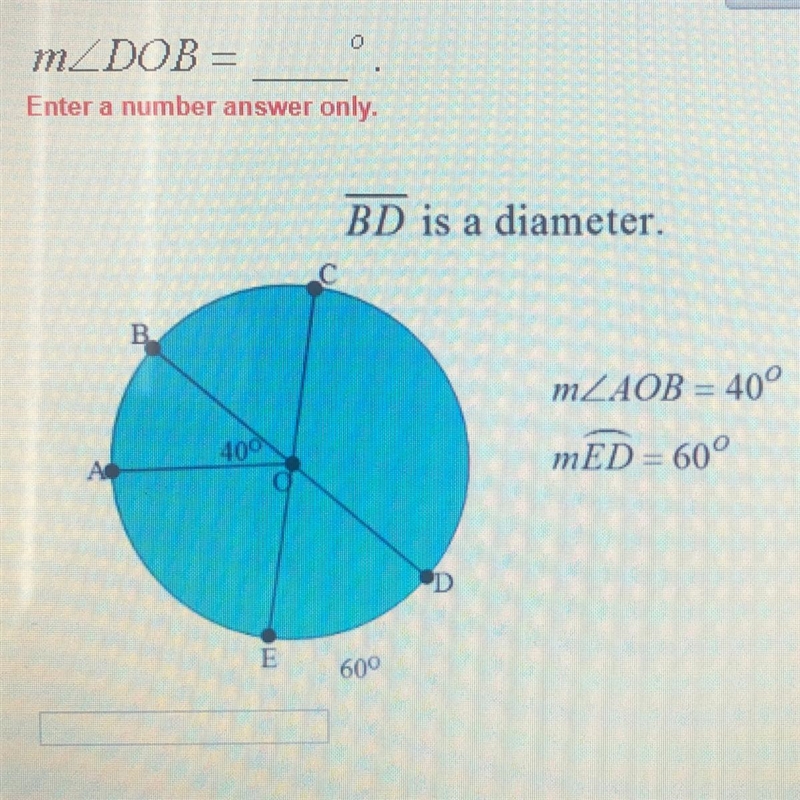 MZDOB Enter a number answer only. BD is a diameter. MZAOB = 40° mED = 60° 600-example-1