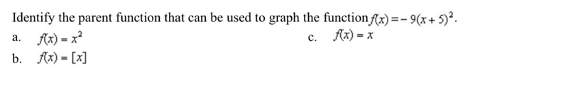 Identify the parent function that can be used to graph the function f(x)= -9(x+5)2-example-1