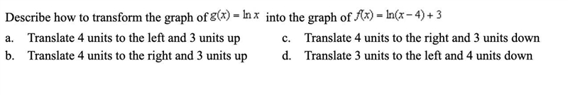 (1Q) Describe how to transform the graph of g(x) = lnx into the graph of f(x)= ln-example-1