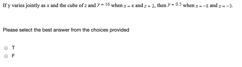 If y varies jointly as x and the cube of z and y=16 when x=4 and z=2 then y=0.5 when-example-1