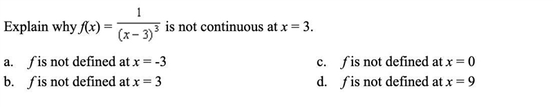 Explain why f(x)= 1/(x-x3)^3 is not continuous at x = 3.-example-1