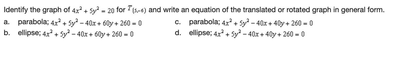 Identify the graph of 4x^2+5y^2=20 for T(5,-6) and write an equation of the translated-example-1