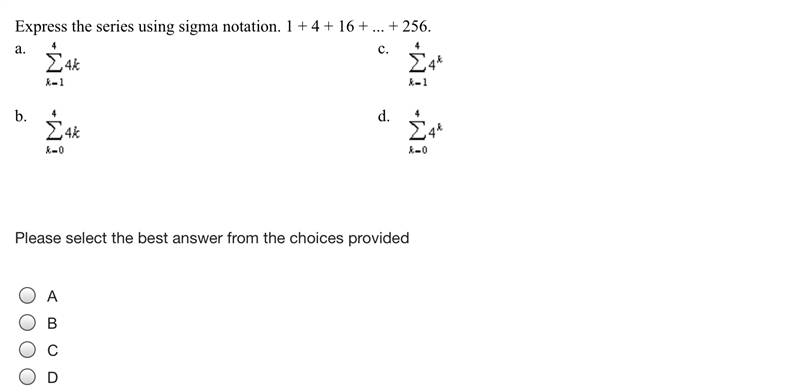 Express the series using sigma notation. 1 + 4 + 16 + ... + 256.-example-1