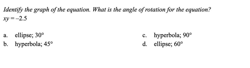 Identify the graph of the equation. What is the angle of rotation for the equation-example-1