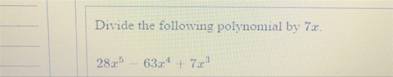 Help!!! Divide the polynomial by 7x-example-1