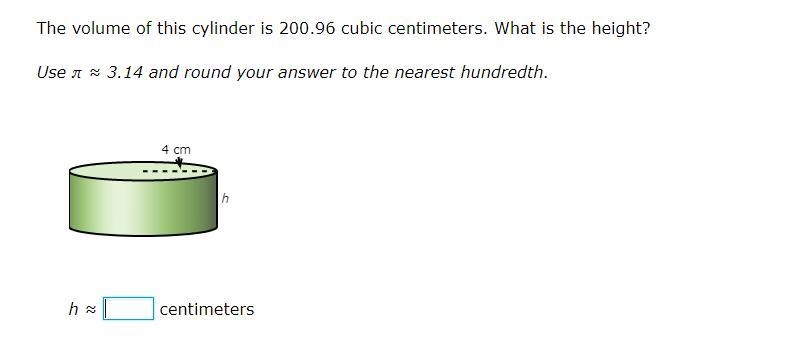 The volume of this cylinder is 200.96 cubic centimeters. What is the height? Use ​ ≈ 3.14 and-example-1