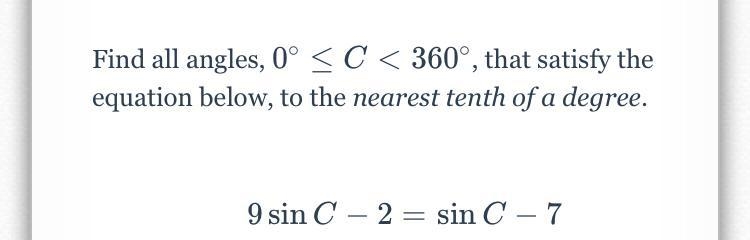 Find all angles, 0 ≤C<360 that satisfy the equation below, to the nearest tenth-example-1