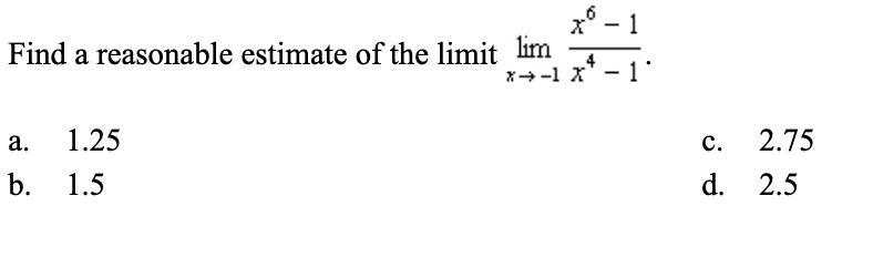 Find a reasonable estimate of the limit Picture below-example-1