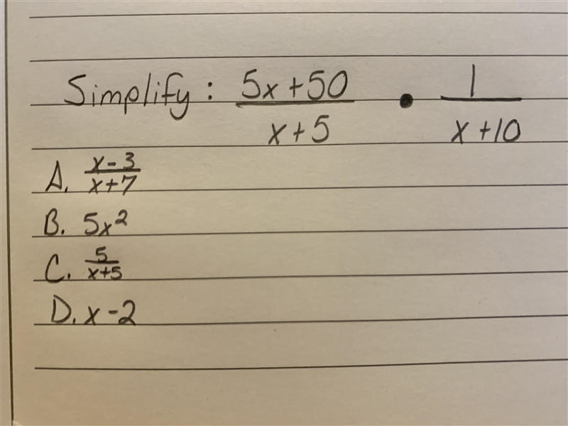 Simplify: 5x+50/x+5 • 1/x+10-example-1