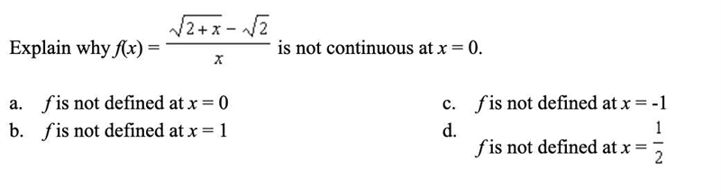 Explain why f(x) =√2+x - √2/x, is not continuous at x = 0. Picture provided below-example-1