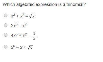 Which algebraic expression is a trinomial? x3 + x2 – 2x3 – x2 4x3 + x2 – x6 – x +-example-1