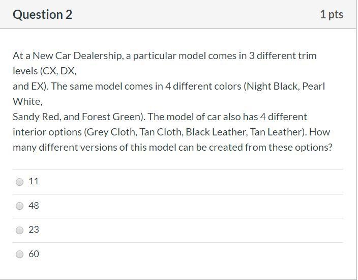 At a New Car Dealership, a particular model comes in 3 different trim levels (CX, DX-example-1