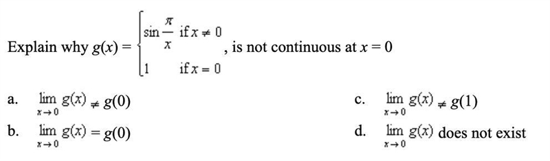 Explain why g(x)= {sin π/x if =0, 1 if x=0 , is not continuous a x=0-example-1