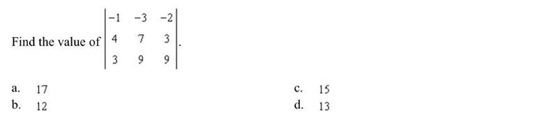 Find the value of the matrices A) 17 B) 12 C) 15 D) 13-example-1