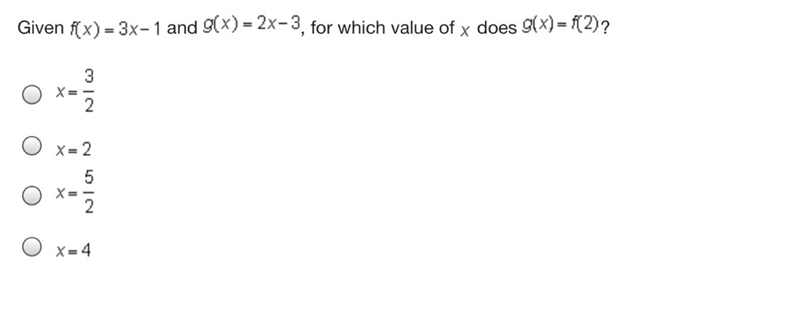 Given f(x)= 3x-1 and g(x)= 2x-3 , for which value of x does g(x)=f(2)-example-1