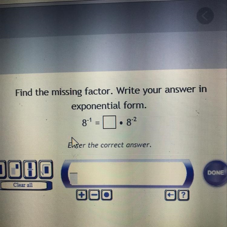 Find the missing factor. Write your answer in exponential form. 8^-1 = _ • 8^-2-example-1