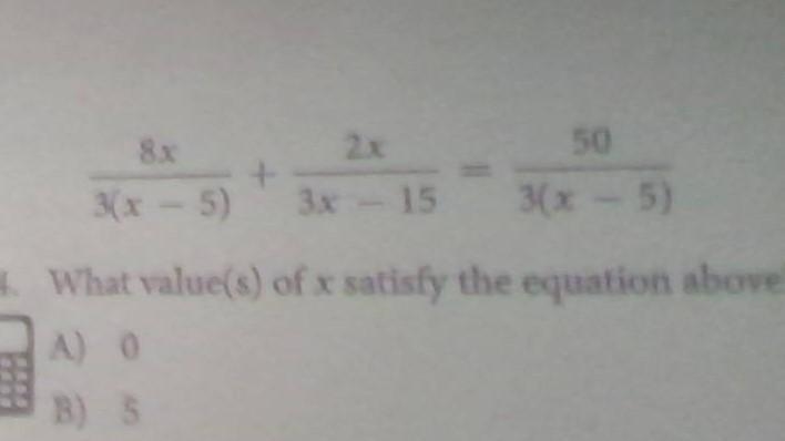 What value(s) of x satisfy the equation above? A) 0 B) 5 C) No solution D) Any value-example-1