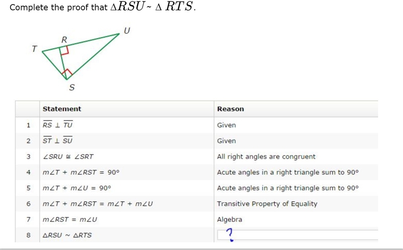 Complete the proof that ∆RSU~∆RTS.-example-1