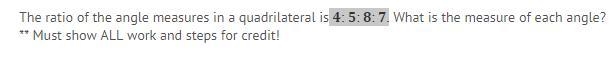 The ratio of the angle measures in a quadrilateral is : : : . What is the measure-example-1