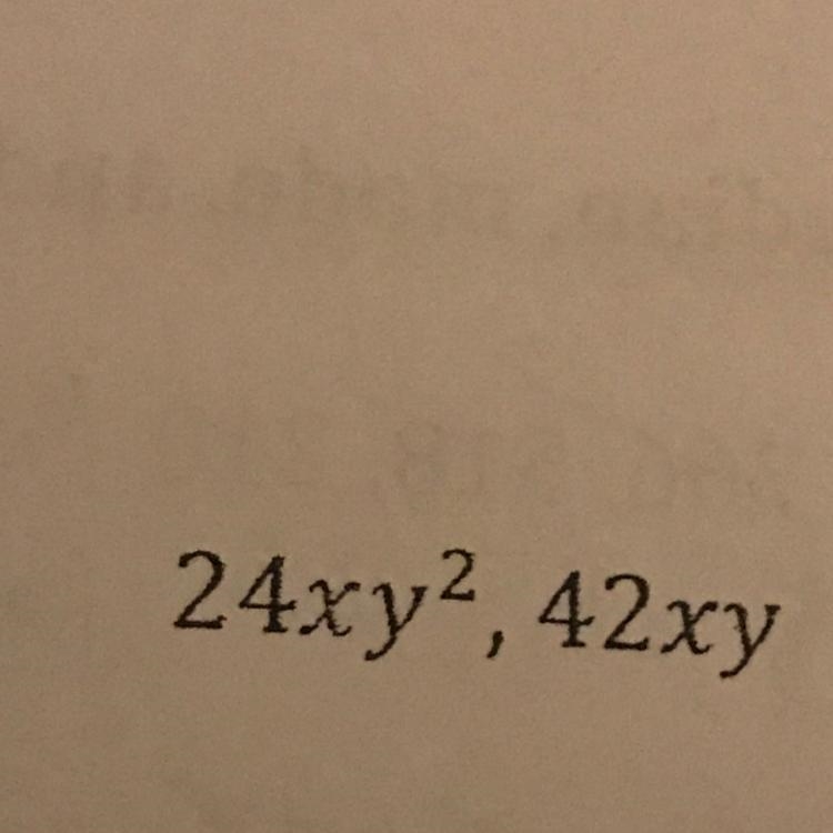 What is the GCF of these 2 numbers???-example-1