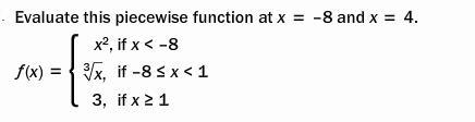 I really need help, please answer! Evaluate this piecewise funcation. Image below-example-1