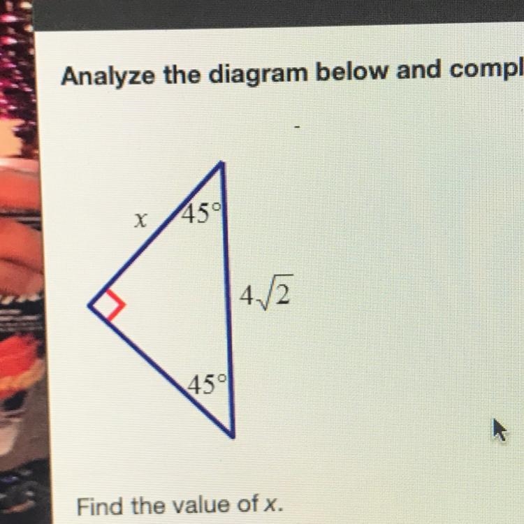 Find the value of x. A. 4 root 2/ 2 B. 4 C. 4 root 2 D. 4 root 3-example-1