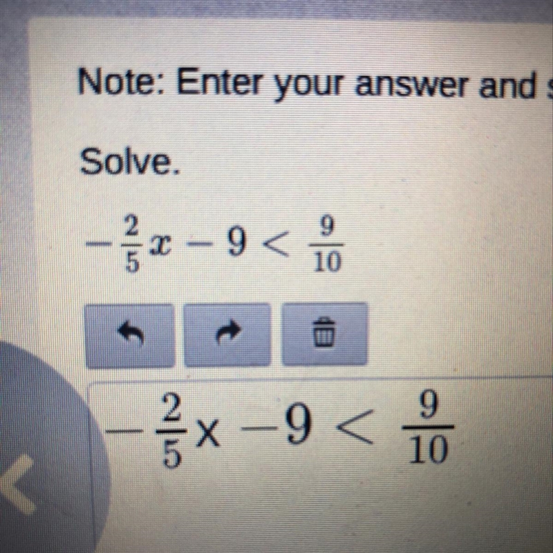 Solve. please show all steps !! -2/5x-9<9/10-example-1