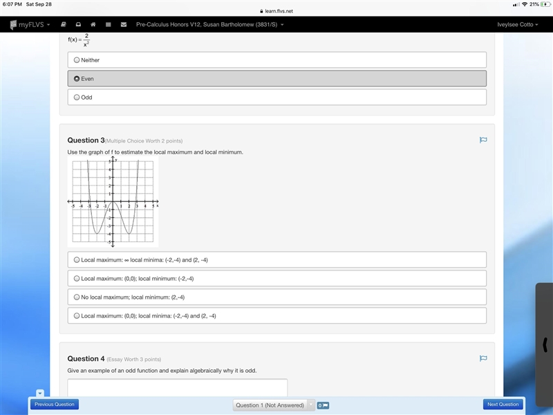 Use the graph of f to estimate the local maximum and local minimum. A quartic graph-example-1