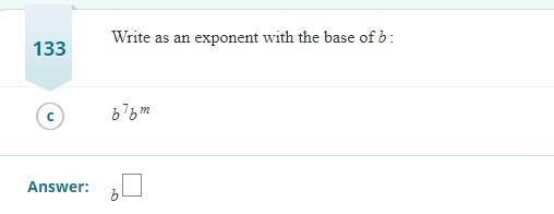 Write as an exponent with the base of b: b^(7) * b^(m)-example-1