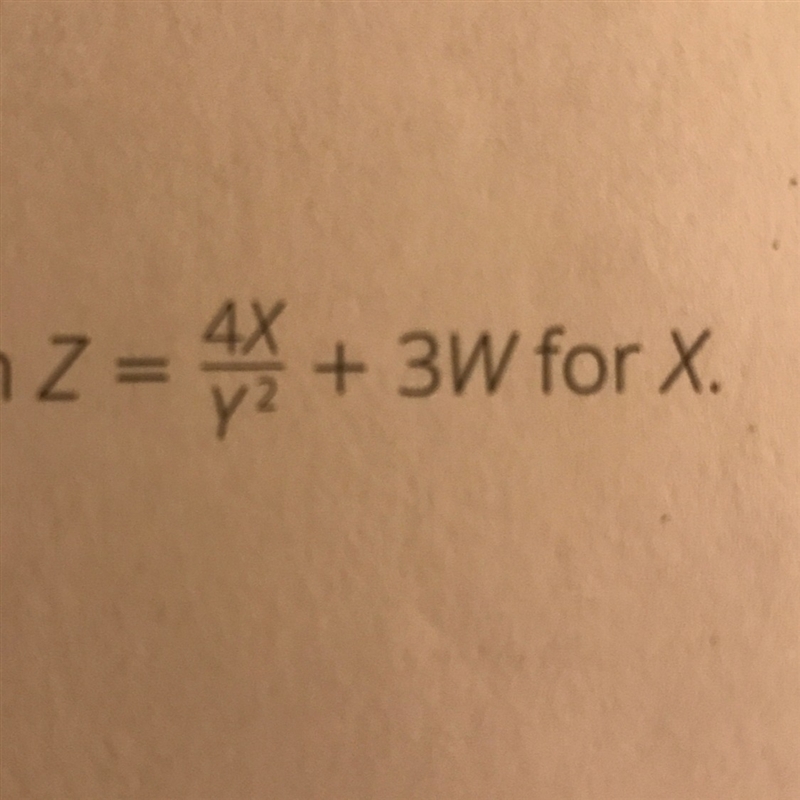 Solve the literal equation: Z = 4x/Y^2 + 3W for X-example-1