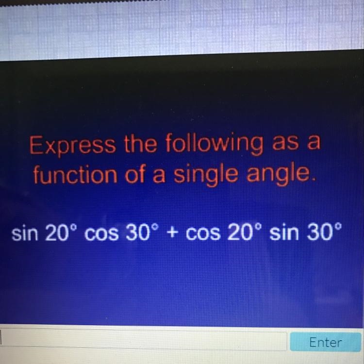 PLEASE HELP ME! 8 POINTS! Express the following as a function of a single angle.-example-1