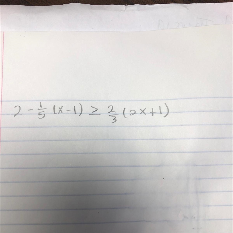 2-1/5(x-1)>2/3(2x+1) solve for x-example-1