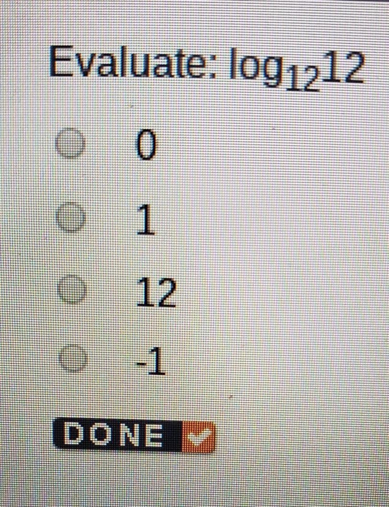 Evaluate log1212 a. 0 b. 1 c. 12 d. -1​-example-1