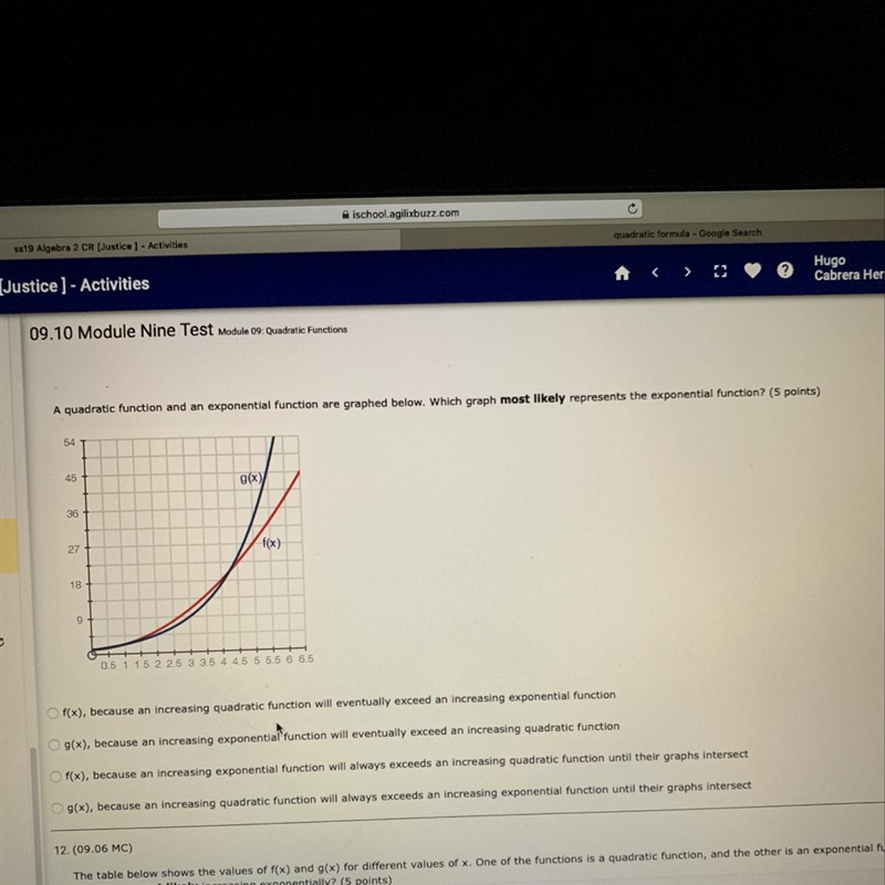 A quadratic function and an exponential function are graphed below. Which graph most-example-1