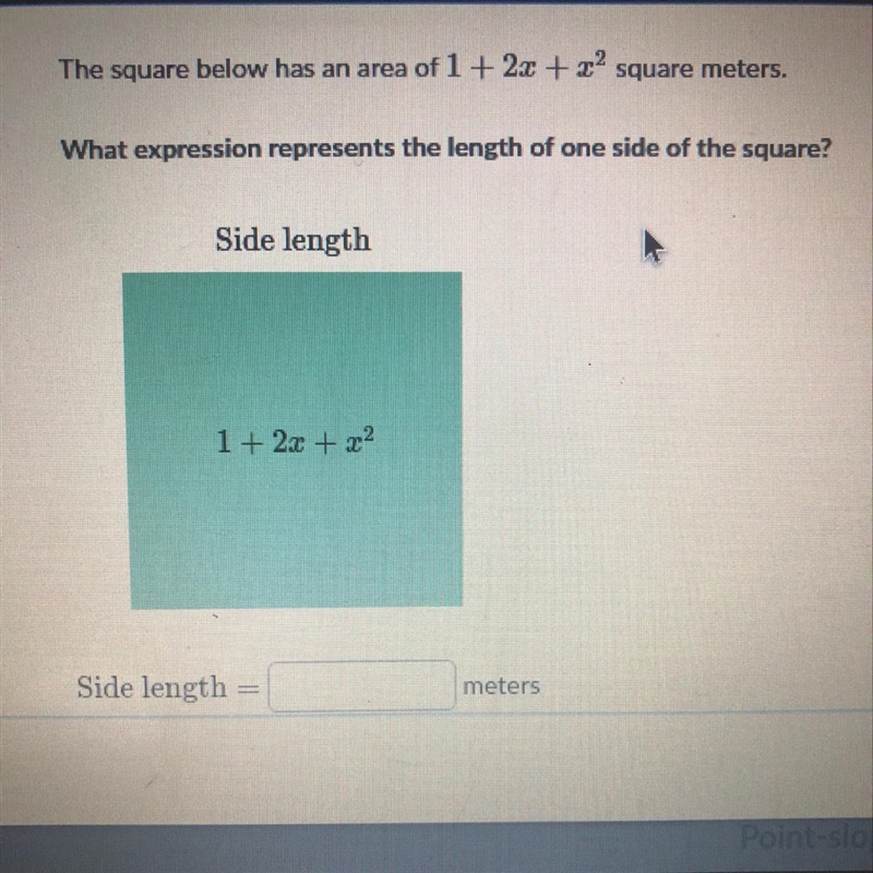 The square below has an area of 1+2x+x^2 square meters. What expression represents-example-1