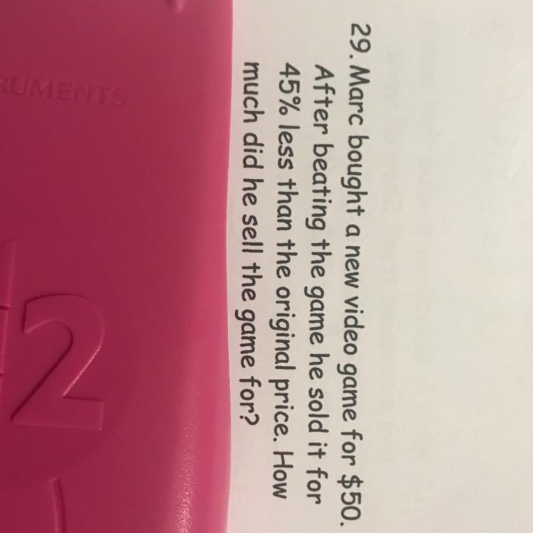 marc bought a new video game for $50. After beating the game he sold.it for 20% less-example-1