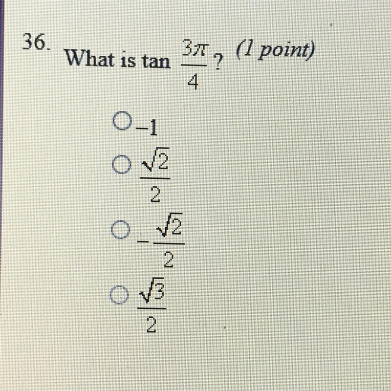 What is tan 3pi/4? A. -1 B. |2|/2 C. -|2|/2 D. |3|/2-example-1