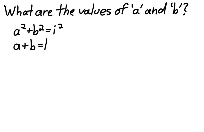 What are the values of ‘a’ and ‘b’? (The ‘i’ is the imaginary number)-example-1