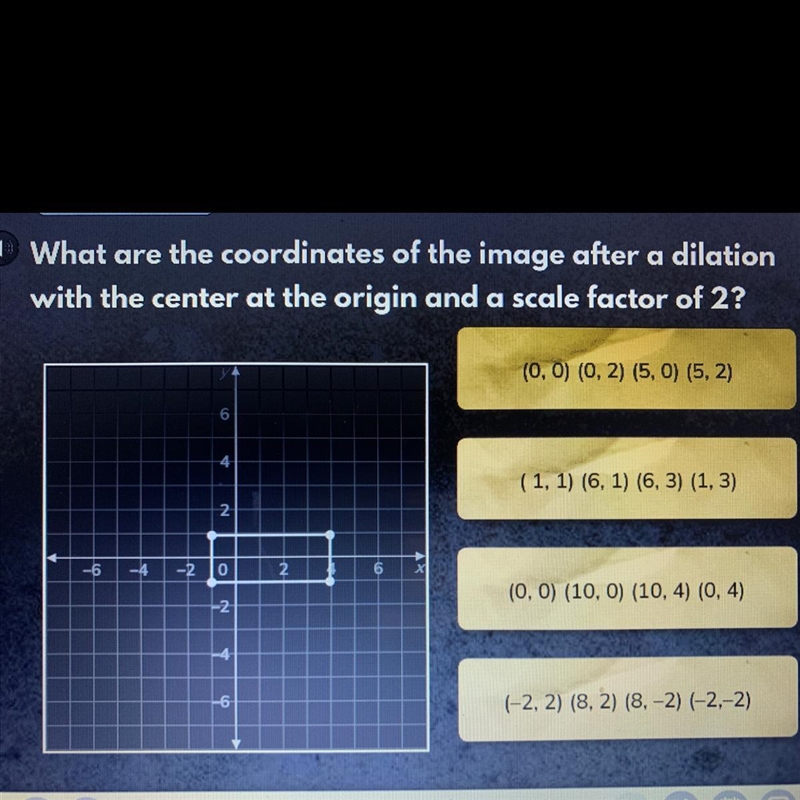 What are the coordinates of the image after a dilation with the center at the origin-example-1