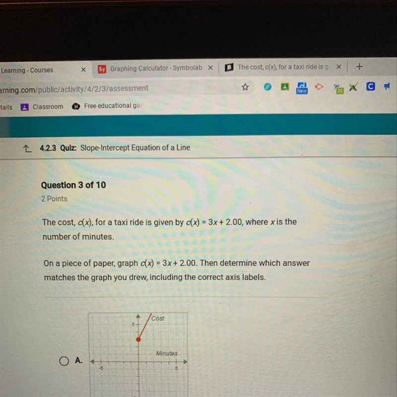 on a piece of paper,graph c(x)=3X+2.00.Then determine which answer matches the graph-example-1