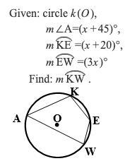 M∠A=(x+45)°, mKE =(x+20)°, mEW=(3x)° , Find: mKW.-example-1