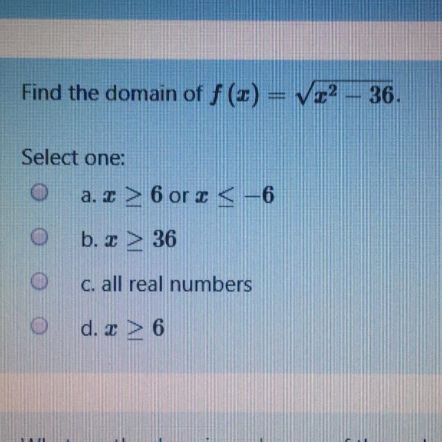 Find the domain of f(x) = squareroot x^2 - 36-example-1