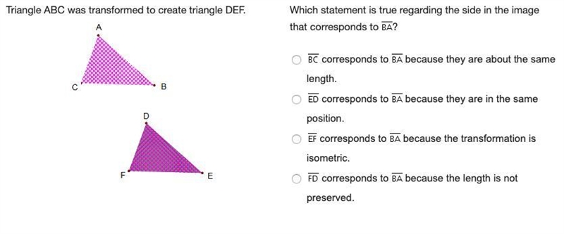 Triangle ABC was transformed to create triangle DEF.-example-1