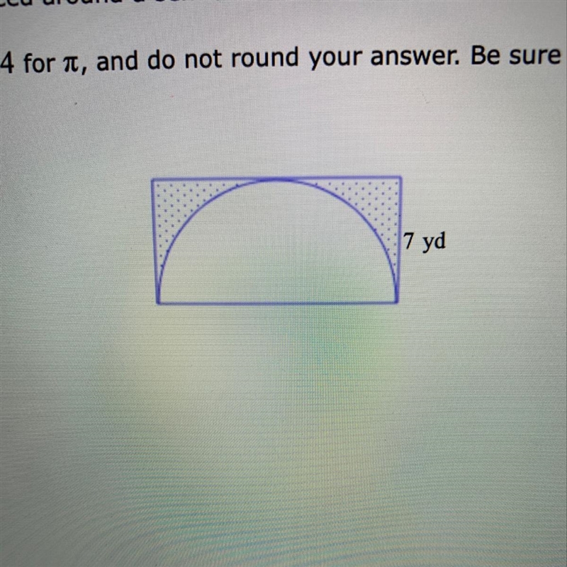 A rectangle is placed around a semi circle as shown below. The width of the rectangle-example-1