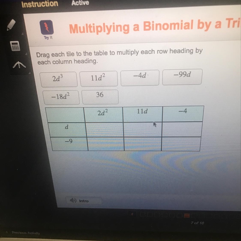 Drag each tile to the table to multiply each row heading by each column heading-example-1