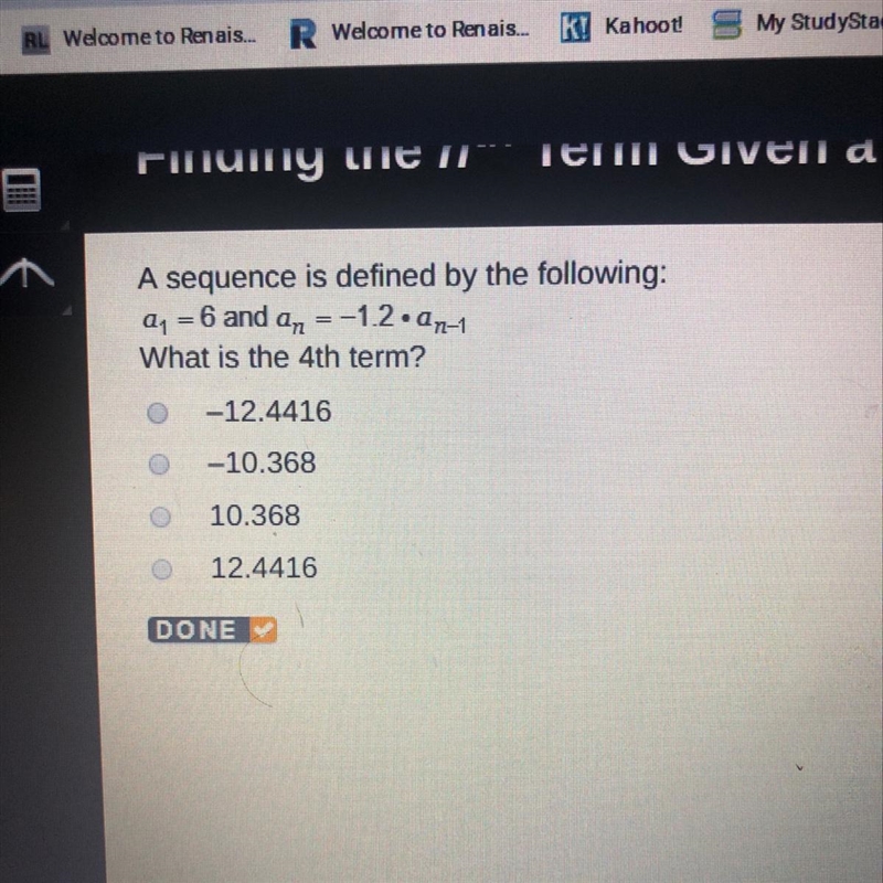 A sequence is defined by the following: A1 = 6 and an = -1.2n-1 What is the 4th term-example-1