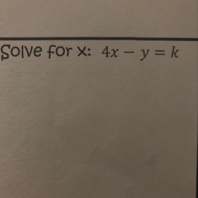 Solve for x: 4x- y =k-example-1